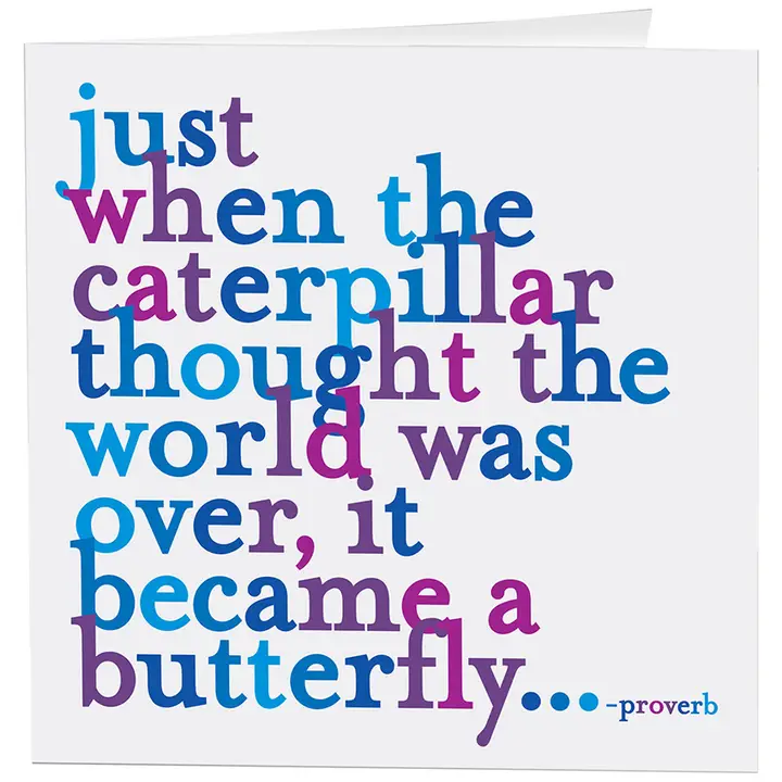 *Just When The Caterpillar Card