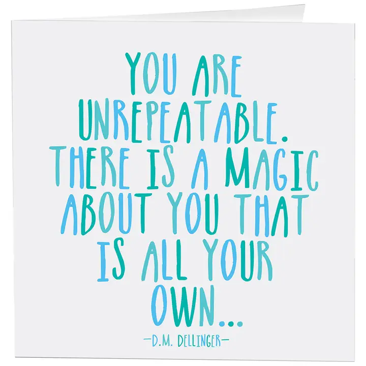 You Are Unrepeatable Card
