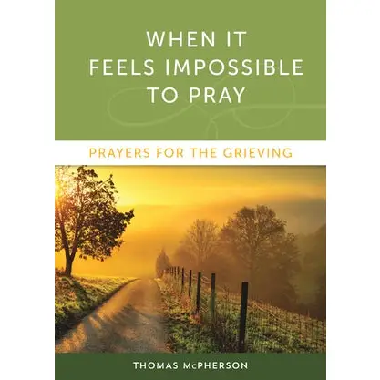 When It Feels Impossible To Pray