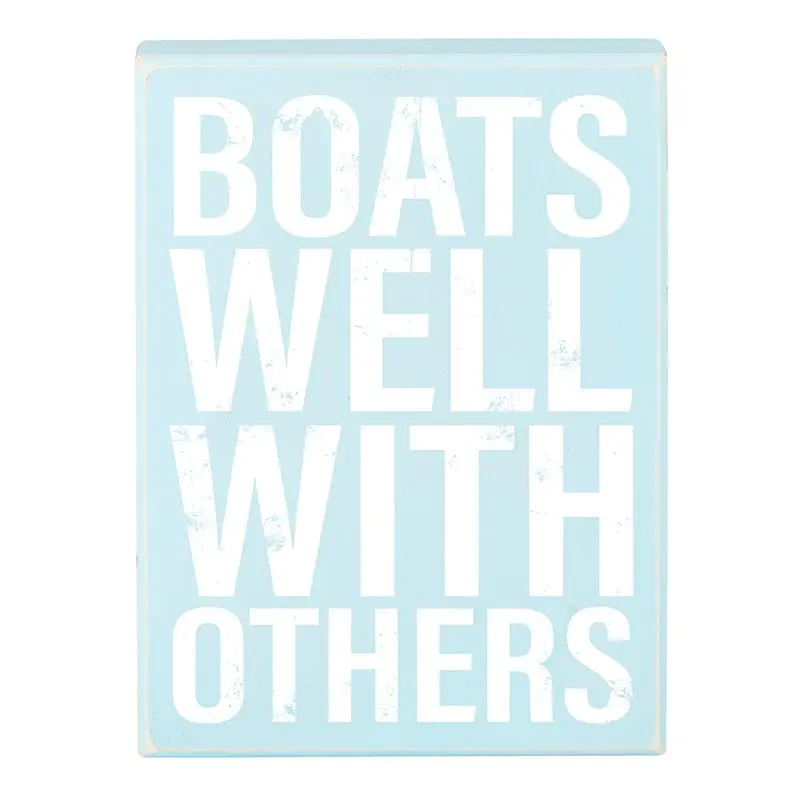 BOATS WELL WITH OTHERS 6X8 BOX SIGN