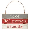 NICE TIL PROVEN NAUGHTY ORNAMENT