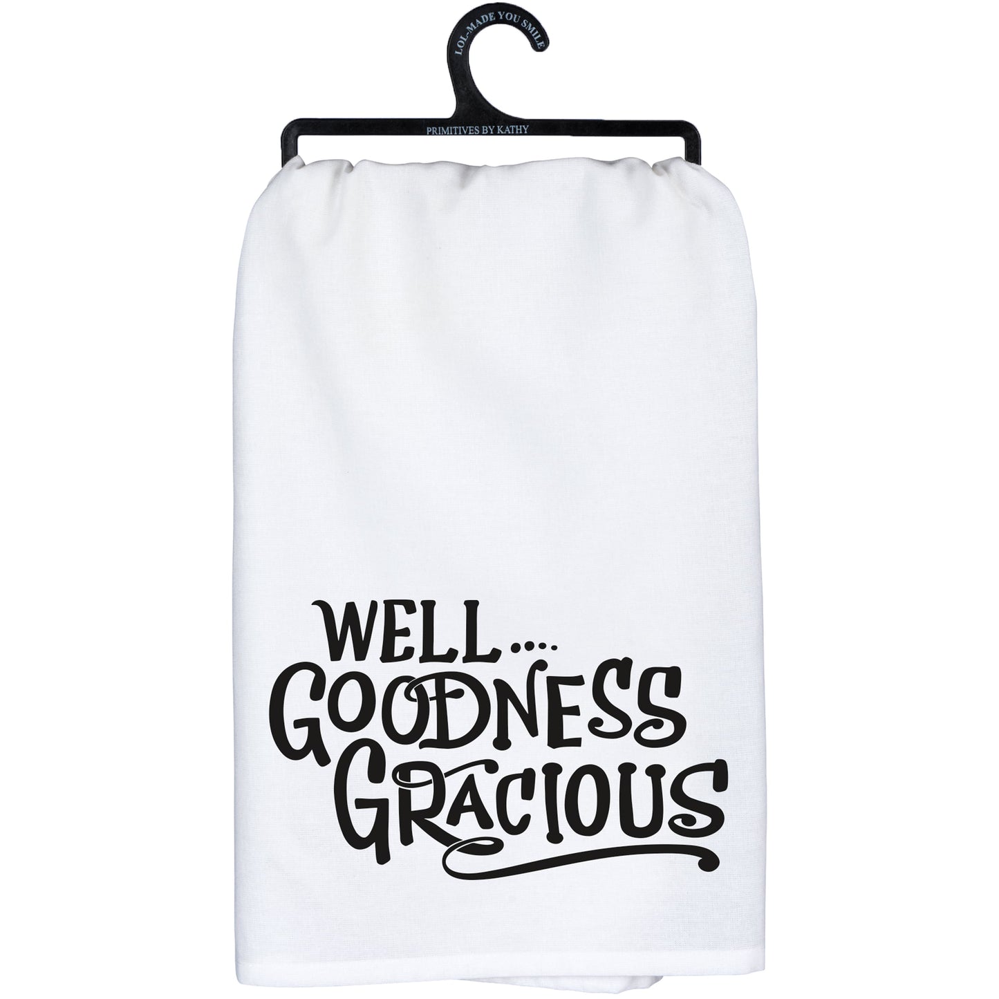 WELL GOODNESS GRACIOUS TOWEL