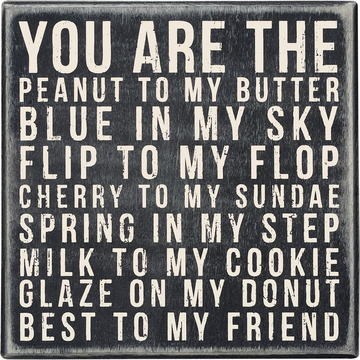You Are the Peanut Box Sign