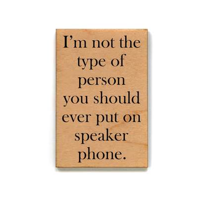 NOT THE TYPE OF PERSON MAGNET
