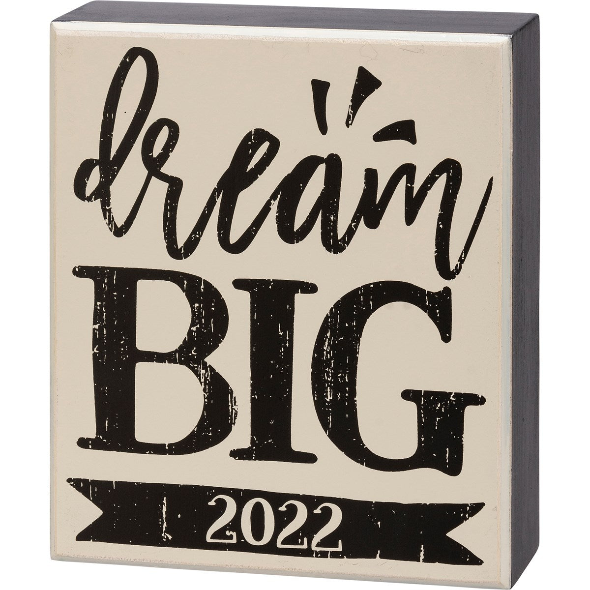 Dream Big 2022 Box Sign