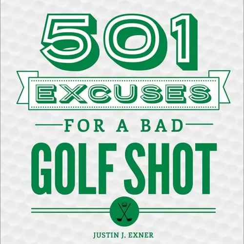 501 Excuses For A Bad Golf Shot