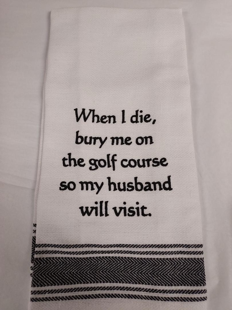 When I Die Bury Me Dish Towel