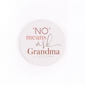 No Means ASK Grandma Car Coaster