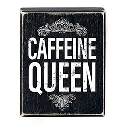CAFFEINE QUEEN BLOCK SIGN