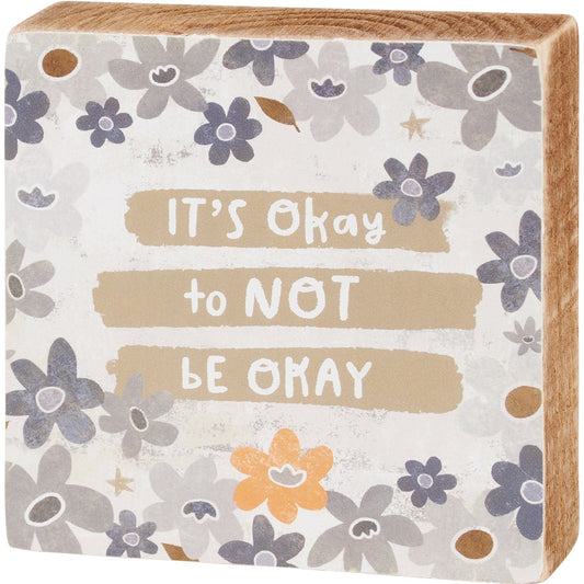 Its Okay Block Sign