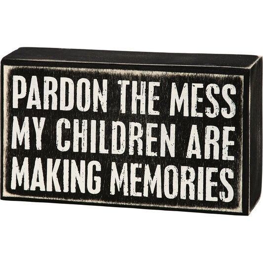 PARDON THE MESS BOX SIGN
