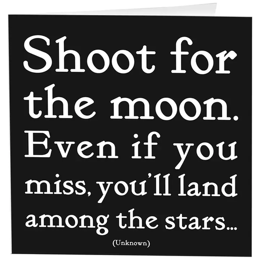 *Shoot For The Moon Card