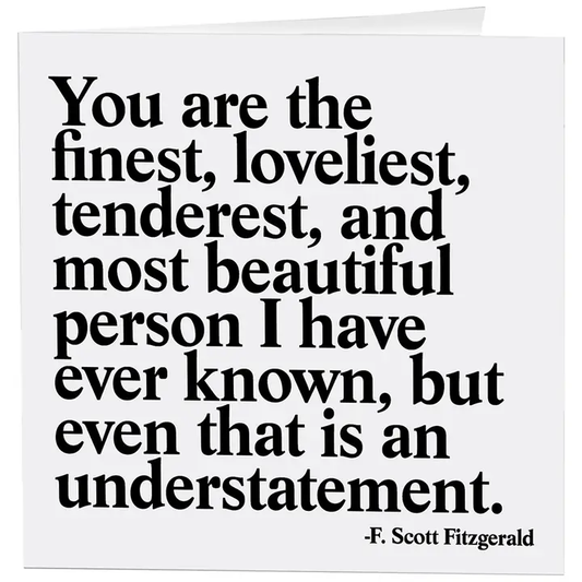 You Are the Finest Card