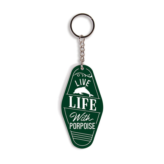Live Life With Porpoise Keychain