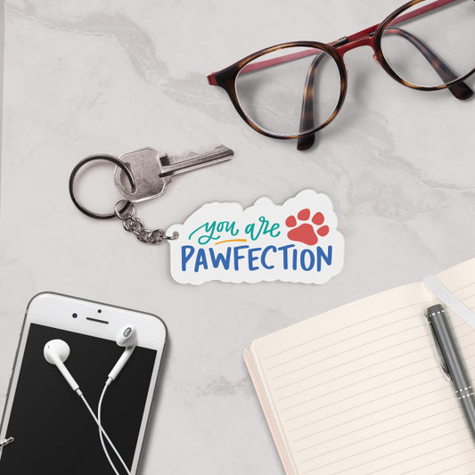 You Are Pawfection Keychain