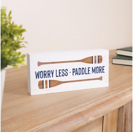Worry Less Paddle More Block Sign