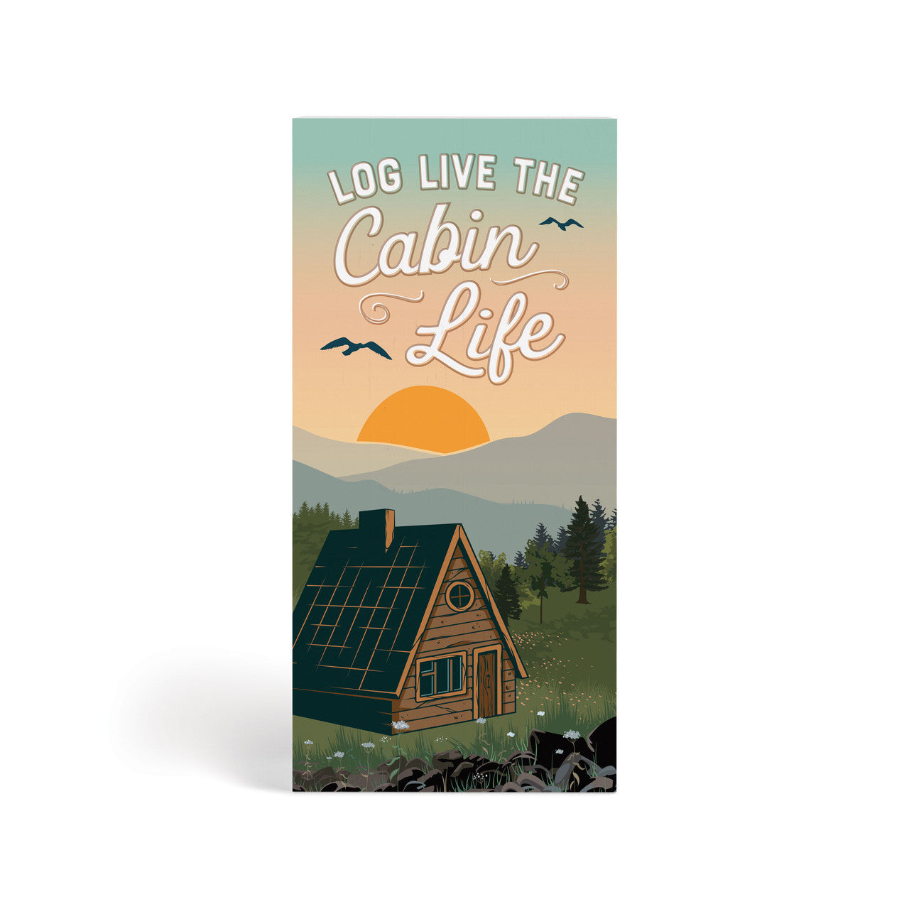 Cabin Life Block Sign