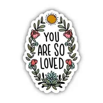 You Are So Loved Floral Sticker