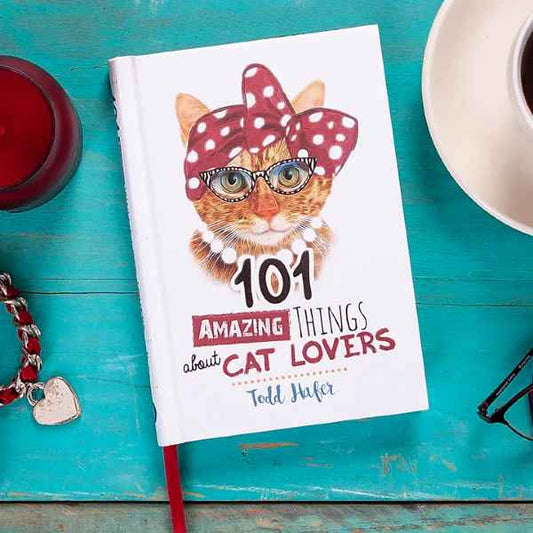 101 Amazing Things About Cat Lovers