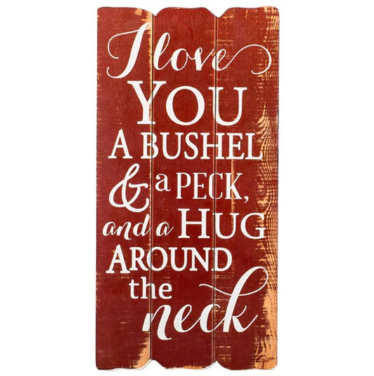 I Love You A Bushel & A Peck Sign