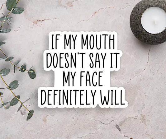 Mouth Doesn't Sat It Vinyl Sticker