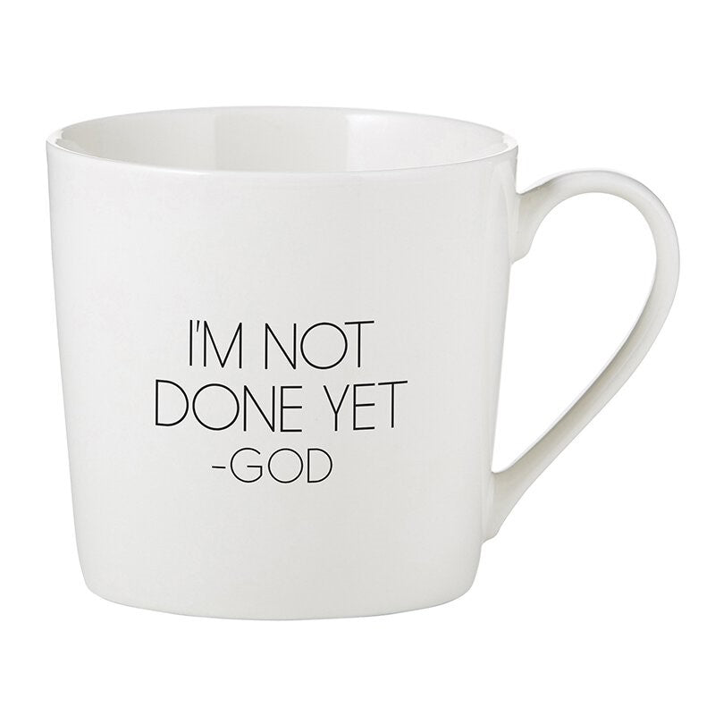 I Am Not Done Yet Cafe Mug
