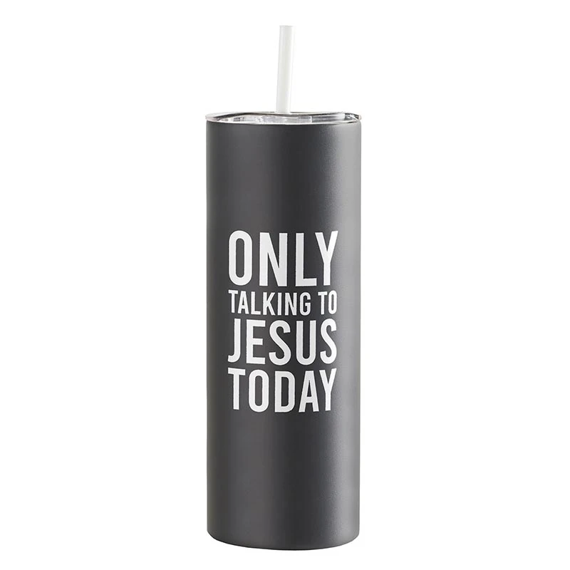 Only Talking To Jesus Skinny Tumbler