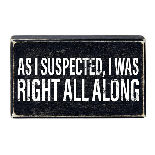 Right All Along Block Sign