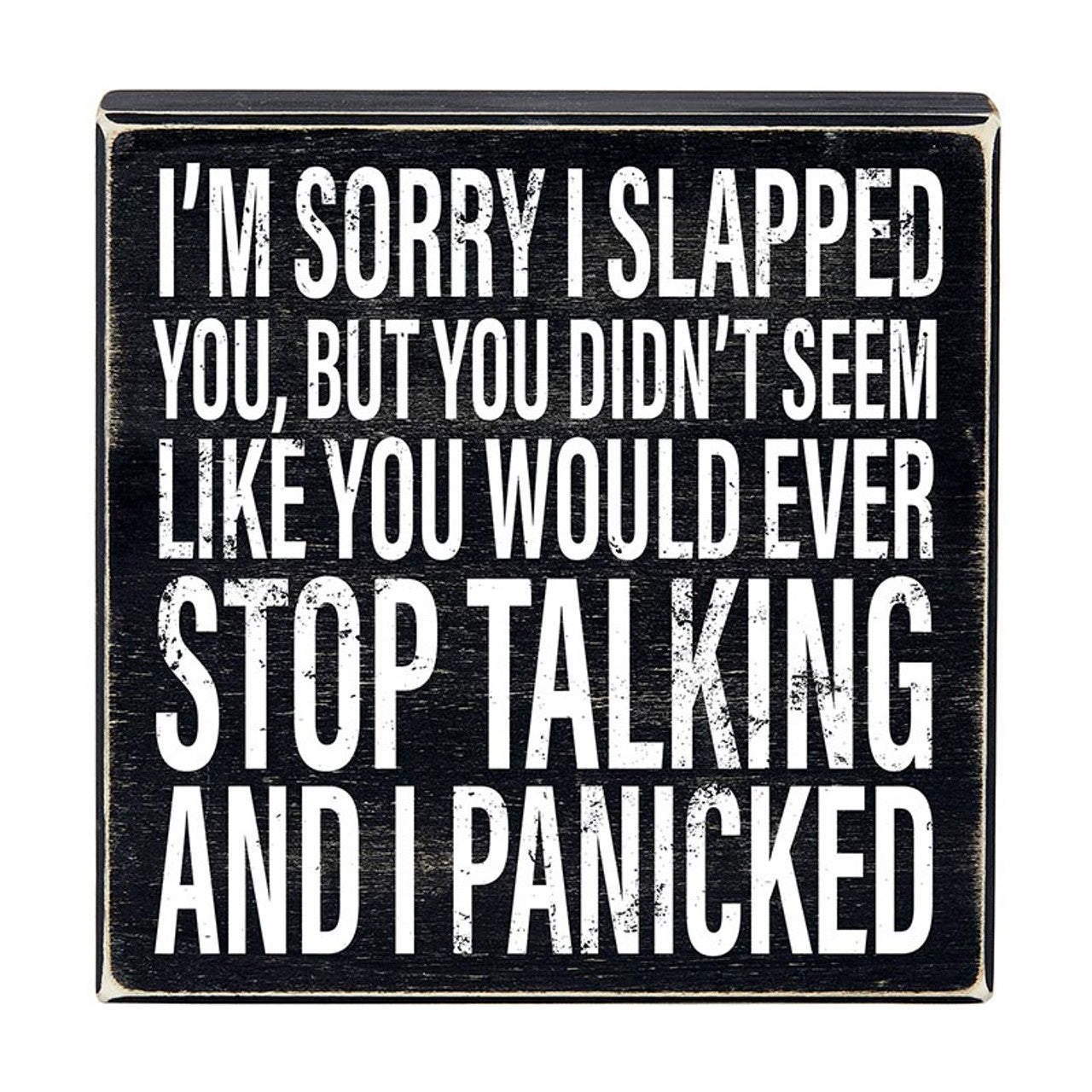 SLAPPED YOU 8X8 BLOCK SIGN