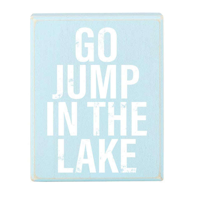 GO JUMP IN THE LAKE BOX SIGN