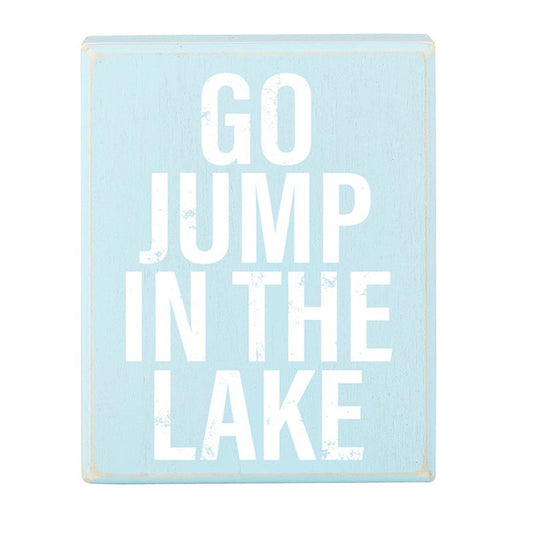 GO JUMP IN THE LAKE BOX SIGN