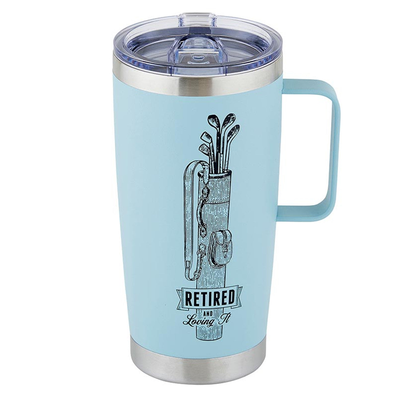 RETIRED AND LOVING IT 20OZ TUMBLER