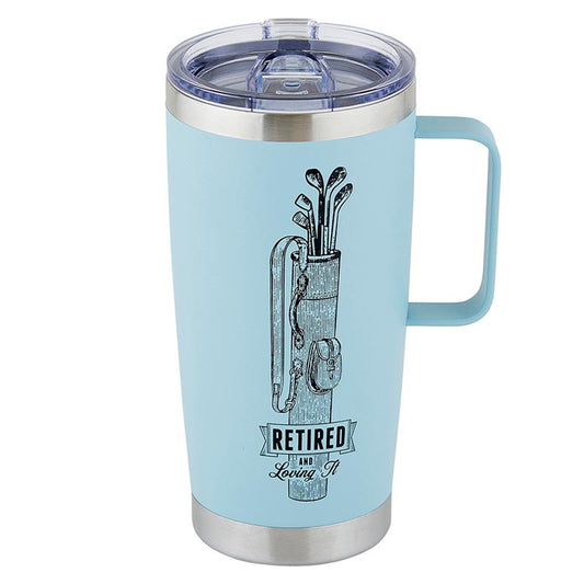 RETIRED AND LOVING IT 20OZ TUMBLER