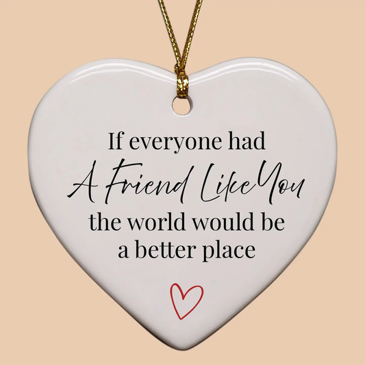 Friend Like You Heart Ornament
