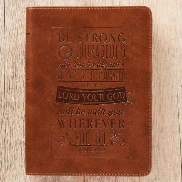 BE STRONG AND COURAGEOUS JOURNAL