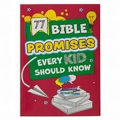 77 BIBLE PROMISES EVERY KID SHOULD KNOW