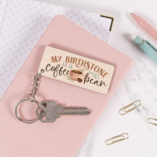 My Birthstone Is Coffee Keychain