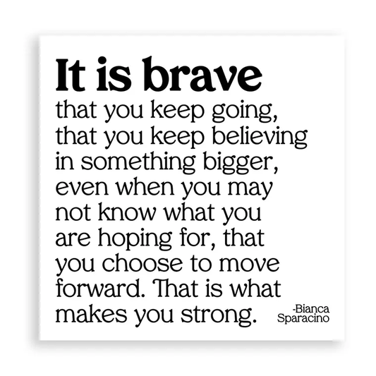 It Is Brave Magnet