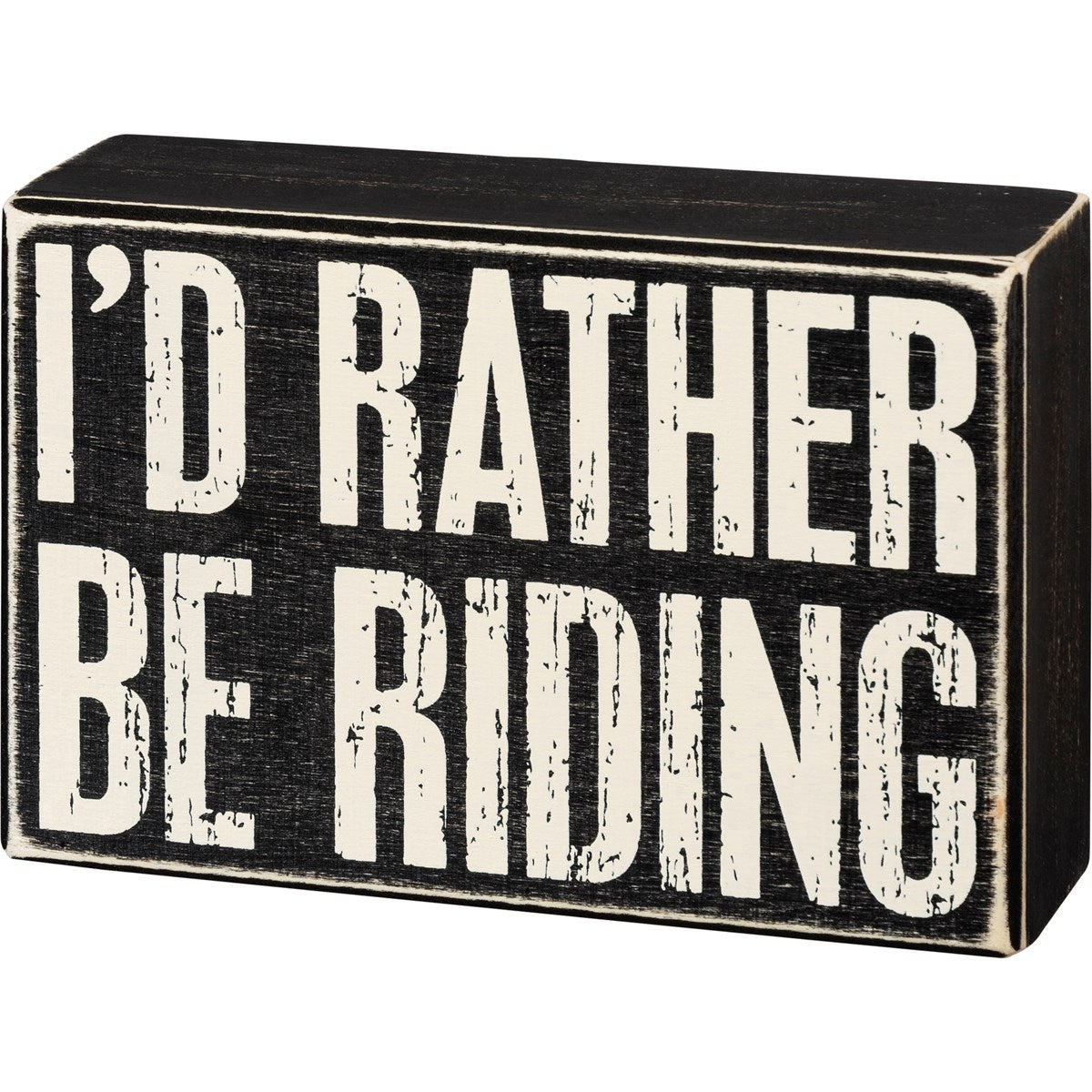 RATHER BE RIDING BOX SIGN