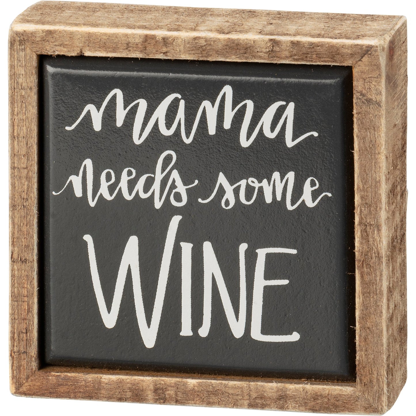MAMA NEEDS WINE BOX SIGN