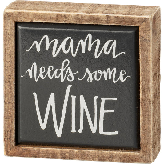 MAMA NEEDS WINE BOX SIGN
