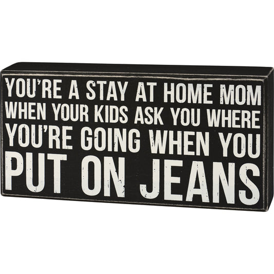Stay At Home Mom Box Sign