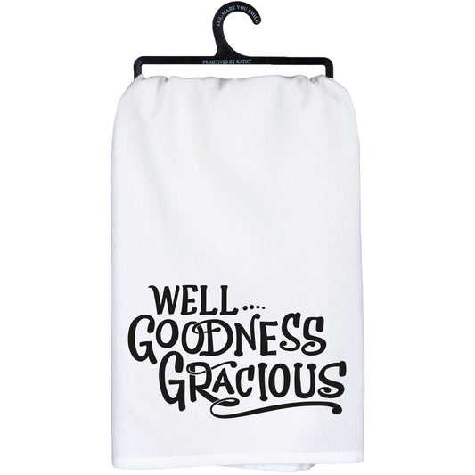WELL GOODNESS GRACIOUS TOWEL