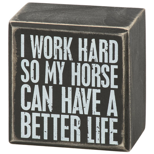 HORSE BETTER LIFE BOX SIGN