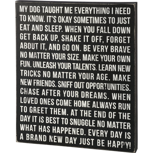 DOG TAUGHT ME BOX SIGN