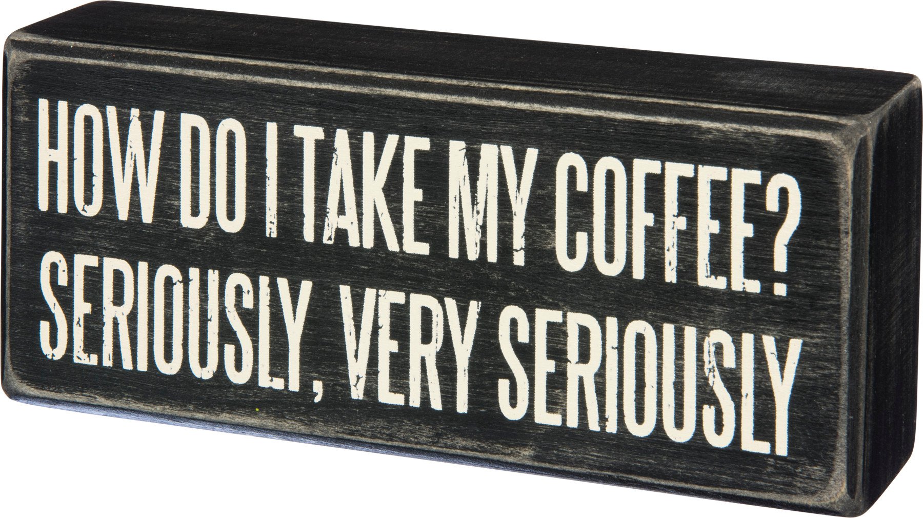 COFFEE SERIOUSLY BOX SIGN