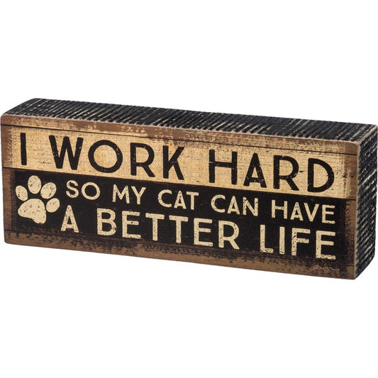 Cat Better Life Box Sign