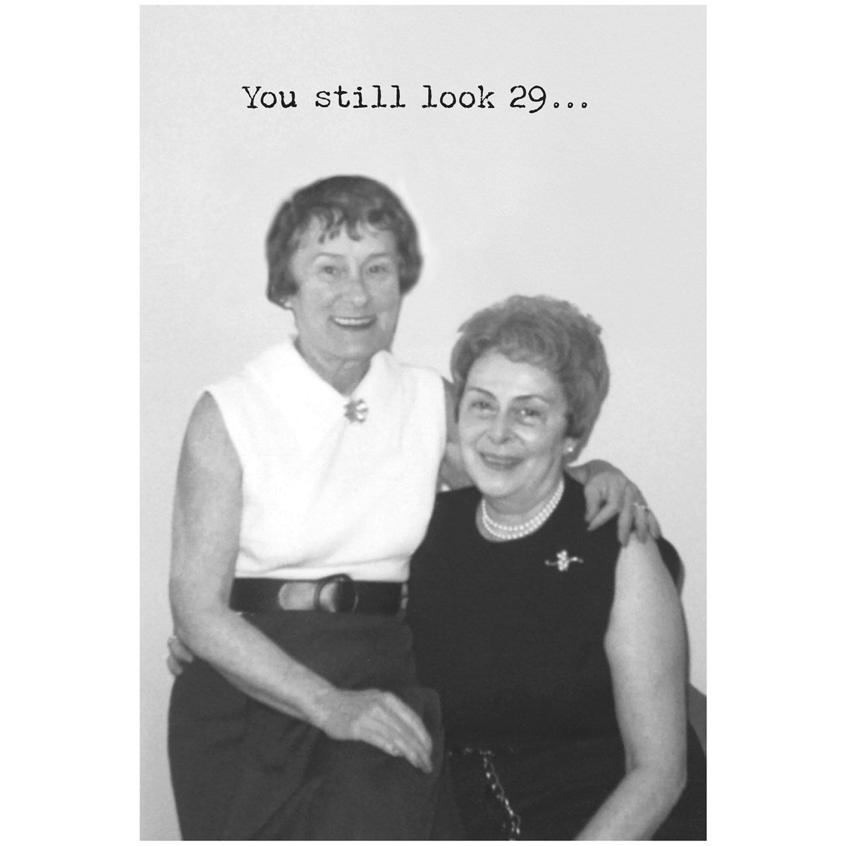 You Still Look 29 Card