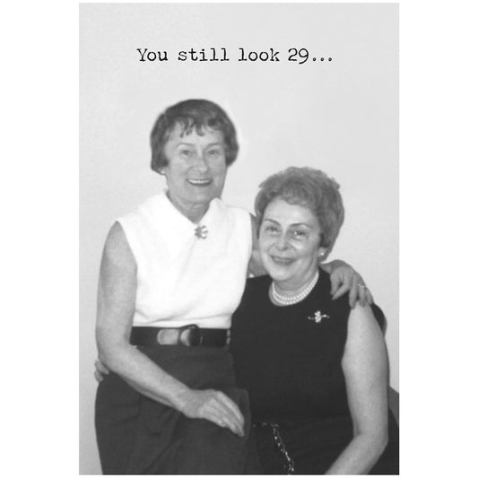 You Still Look 29 Card