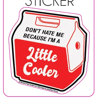I'm A Little Cooler Sticker